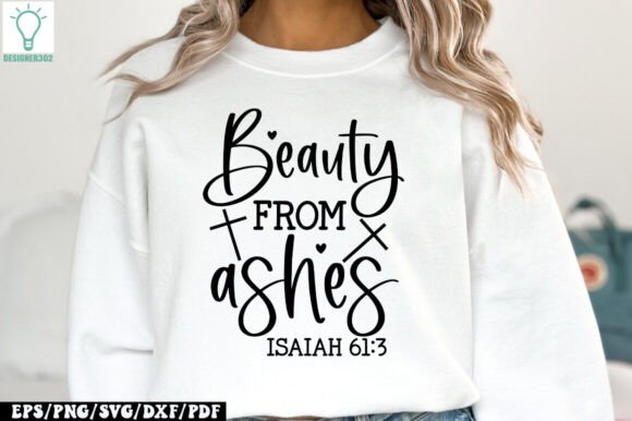 Beauty from Ashes Isaiah 61 3 SVG for Crafts and Graphics