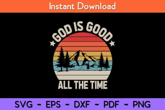 Vintage Retro God is Good All the Time Graphics for Crafts